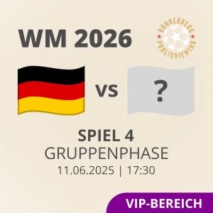 Tischreservierung 11.06.2026 (VIP-Bereich) – Spiel 1 | Deutschland vs. LAND – Gruppenphase
